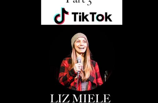 Social Media Part 3 With Liz Miele-- TIKTOK