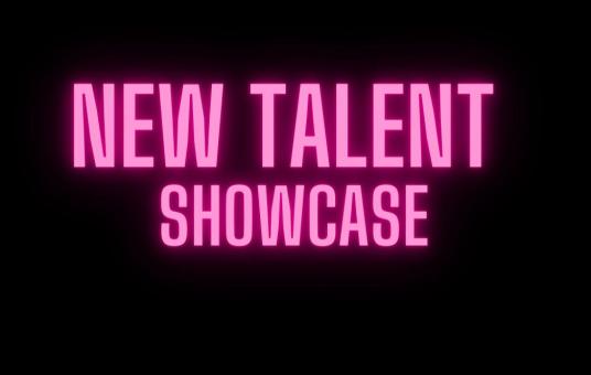 NEW Talent  Showcase